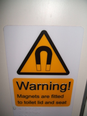 Magnets! Look out! MAGNETS!! And on the toilet!